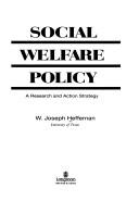 Social welfare policy : a research and action strategy /