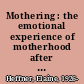 Mothering : the emotional experience of motherhood after Freud and feminism /