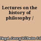 Lectures on the history of philosophy /