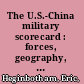 The U.S.-China military scorecard : forces, geography, and the evolving balance of power 1996- 2017 /