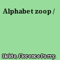 Alphabet zoop /
