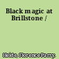 Black magic at Brillstone /