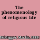 The phenomenology of religious life
