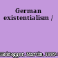German existentialism /