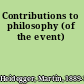 Contributions to philosophy (of the event)