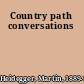 Country path conversations
