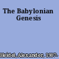 The Babylonian Genesis