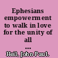 Ephesians empowerment to walk in love for the unity of all in Christ /