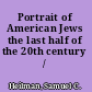 Portrait of American Jews the last half of the 20th century /
