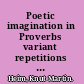 Poetic imagination in Proverbs variant repetitions and the nature of poetry /