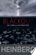 Blackout coal, climate and the last energy crisis /