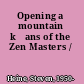 Opening a mountain kōans of the Zen Masters /