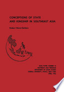 Conceptions of state and kingship in Southeast Asia /