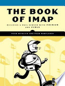 The book of IMAP building a mail server with Courier and Cyrus /