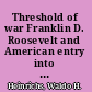 Threshold of war Franklin D. Roosevelt and American entry into World War II /