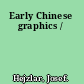 Early Chinese graphics /