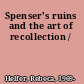Spenser's ruins and the art of recollection /