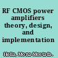 RF CMOS power amplifiers theory, design, and implementation /
