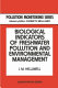 Biological indicators of freshwater pollution and environmental management /