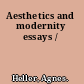 Aesthetics and modernity essays /