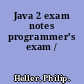 Java 2 exam notes programmer's exam /