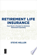Retirement life insurance : how much is needed to optimize retirement spending /