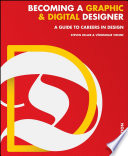 Becoming a graphic and digital designer : a guide to careers in design /