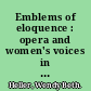 Emblems of eloquence : opera and women's voices in seventeenth-century Venice /