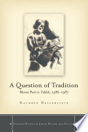 A question of tradition : women poets in Yiddish, 1586-1987 /