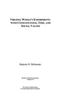 Virginia Woolf's experiments with consciousness, time, and social values /