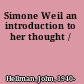 Simone Weil an introduction to her thought /