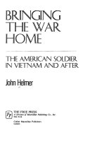 Bringing the war home : the American soldier in Vietnam and after /