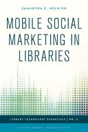 Mobile social marketing in libraries /