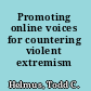 Promoting online voices for countering violent extremism