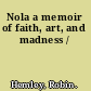Nola a memoir of faith, art, and madness /