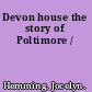 Devon house the story of Poltimore /