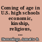 Coming of age in U.S. high schools economic, kinship, religious, and political crosscurrents /