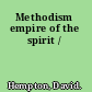 Methodism empire of the spirit /