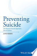 Preventing suicide : the solution focused approach /