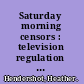 Saturday morning censors : television regulation before the V-chip /