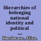 Hierarchies of belonging national identity and political culture in Scotland and Quebec /