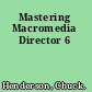 Mastering Macromedia Director 6