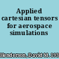 Applied cartesian tensors for aerospace simulations