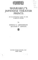 Sharaku's Japanese theater prints : an illustrated guide to his complete work /