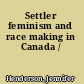 Settler feminism and race making in Canada /