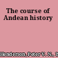 The course of Andean history