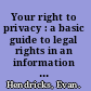 Your right to privacy : a basic guide to legal rights in an information society /