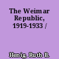 The Weimar Republic, 1919-1933 /