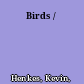 Birds /