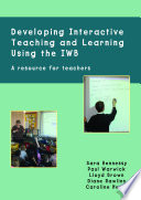 Developing interactive teaching and learning using the IWB : a resource for teachers /